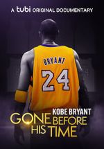 Watch Gone Before His Time: Kobe Bryant Myflixer