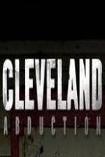 Watch Cleveland Abduction Myflixer