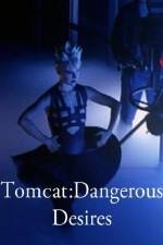 Watch Tomcat: Dangerous Desires Myflixer