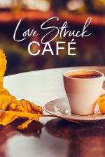 Watch Love Struck Cafe Myflixer