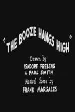 Watch The Booze Hangs High Myflixer