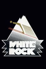 Watch White Rock Myflixer