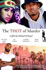 Watch The THOT of Murder Myflixer