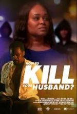 Watch How to Kill Your Husband? Myflixer