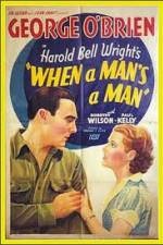 Watch When a Man's a Man Myflixer