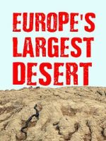 Watch Europe\'s Largest Desert Myflixer