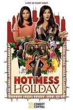 Watch Hot Mess Holiday Myflixer
