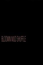 Watch Bloomin Mud Shuffle Myflixer