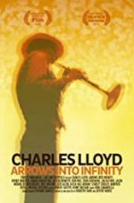 Watch Charles Lloyd: Arrows Into Infinity Myflixer