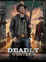 Watch Deadly Western Myflixer