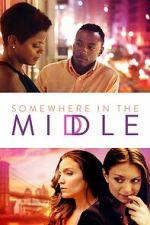 Watch Somewhere in the Middle Myflixer