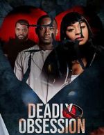 Watch Deadly Obsession Myflixer