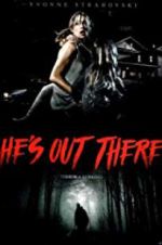 Watch He\'s Out There Myflixer