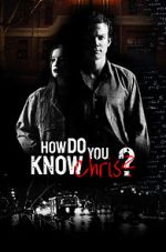 Watch How Do You Know Chris? Myflixer