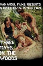 Watch Three Days in the Woods Myflixer