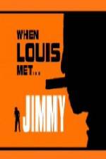 Watch When Louis Met Jimmy Myflixer