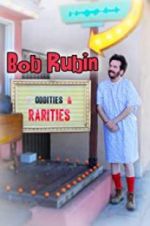 Watch Bob Rubin: Oddities and Rarities Myflixer