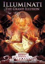 Watch Illuminati: The Grand Illusion Myflixer