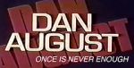 Watch Dan August: Once Is Never Enough Myflixer