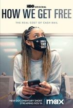 Watch How We Get Free (Short 2023) Myflixer