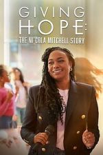 Watch Giving Hope: The Ni\'cola Mitchell Story Myflixer