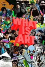 Watch What is Art Myflixer