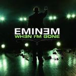 Watch Eminem: When I\'m Gone Myflixer