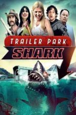 Watch Trailer Park Shark Myflixer