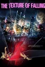 Watch The Texture of Falling Myflixer