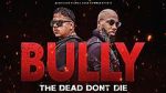 Watch Bully the Dead Don't Die Myflixer