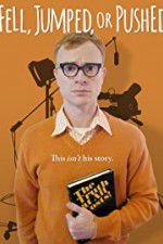 Watch Fell Jumped or Pushed Myflixer