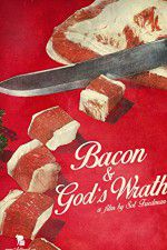 Watch Bacon & Gods Wrath Myflixer