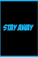 Watch Stay Away Myflixer