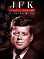 Watch JFK Assassination: A New Perspective Myflixer