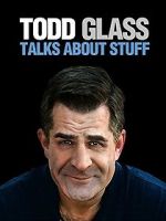 Watch Todd Glass: Talks About Stuff Myflixer