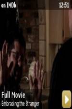 Watch Embracing the Stranger Myflixer