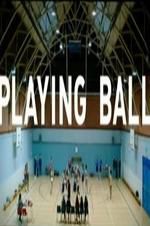 Watch Playing Ball Myflixer