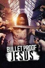 Watch Bulletproof Jesus Myflixer