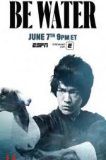 Watch Be Water Myflixer
