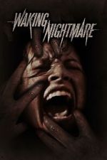 Watch Waking Nightmare Myflixer