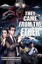 Watch They Came from the Ether Myflixer