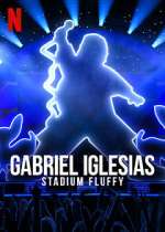 Watch Gabriel Iglesias: Stadium Fluffy (TV Special 2022) Myflixer