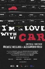 Watch I\'m in love with my car Myflixer