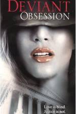 Watch Deviant Obsession Myflixer