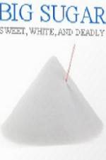Watch CBC Documentary Big Sugar Myflixer