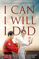 Watch I Can I Will I Did Myflixer