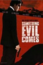 Watch Something Evil Comes Myflixer