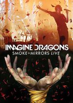 Watch Imagine Dragons: Smoke + Mirrors Myflixer