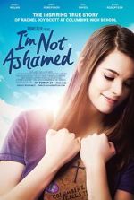 Watch I\'m Not Ashamed Myflixer