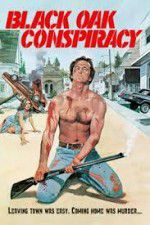 Watch Black Oak Conspiracy Myflixer